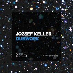 Jozsef Keller - Dubwork OUT NOW!