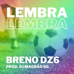 Lembra -  Breno Dz6