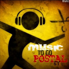 Music To Go POSTAL By  1. Escape From Paradise