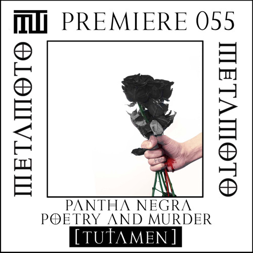 MM PREMIERE 055 | Pantha Negra - Poetry And Murder [Tutamen]
