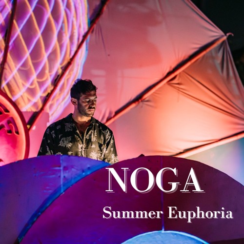 NOGA-Summer Euphoria 2024