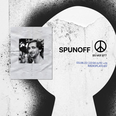 BS mix 077 • SpunOff