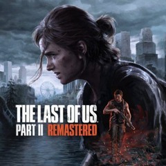 The Last of Us Part II Remastered PC System Requirements Revealed.