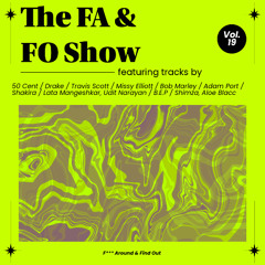 The FA & FO Show #19