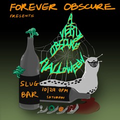 Forever Obscure @ Slug Bar Oakland 10/29/2022