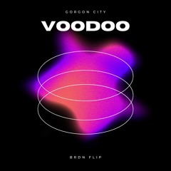 Gorgon City - Voodoo (BRDN FLIP)