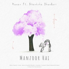 Manzoor Hai (feat. Akanksha Bhandari)