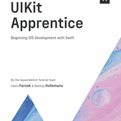 [GET] [EBOOK EPUB KINDLE PDF] UIKit Apprentice (Second Edition): Beginning iOS Development with Swif