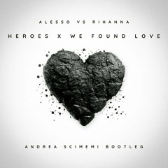 Alesso Vs Rihanna - Heroes X We Found Love(Scimemi Bootleg Mix)
