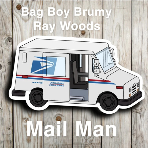 Bag Boy Brumy - Mail Man Ft. Ray Woods