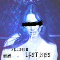 [KillJack] - Last Kiss (prod. metlast x 6mane)