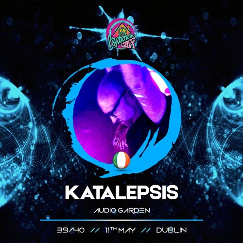 Katalepsis dj set - Psychedelic Gaff #10 @ Dublin 11/05/2018