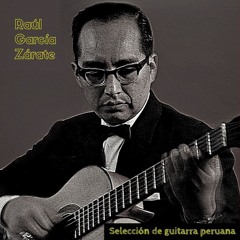 クラシック Repu Leyendas Raul Garcia Zarate Raúl García Zárate | In Memoriam 1932 - 2017 (Full Album