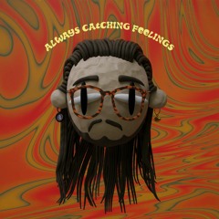 Frythm - Always Catching Feelings