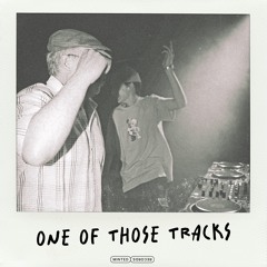 ONE OF THOSE TRACKS