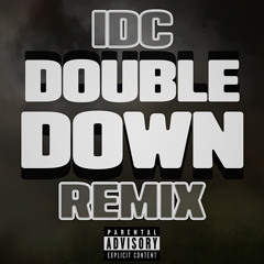 Double Down (idc REMIX)