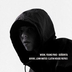 Wisin, Young Miko - Señorita (AIIVIIK, Lenn Wated Latin House Remix) [FREE DOWNLOAD]