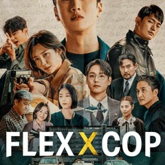 Flex x Cop; (2024) Season 1 Episode 5 Full:Episode -395882