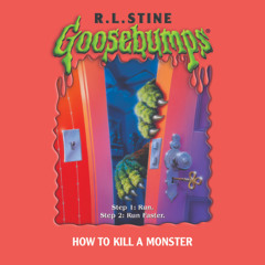 Goosebumps Originals # 46: How to Kill a Monster - Audiobook Clip