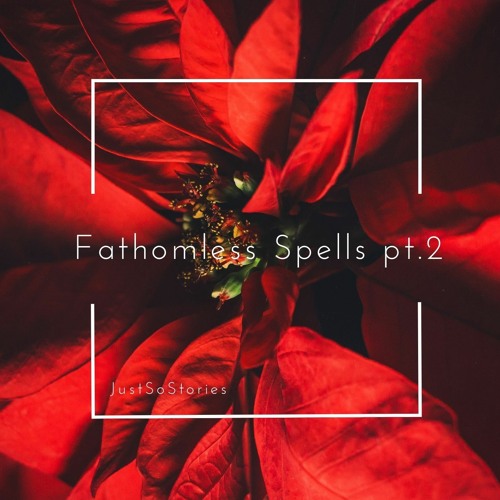 Fathomless Spells Pt.2