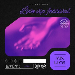 DJ D.A.M.S.77 DICE MIX LIVE Love Vip festival 2025