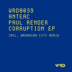 WRD0039 - Anteac, Paul Render - Corruption (Original Mix).