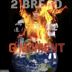 G Moment - 2Bread