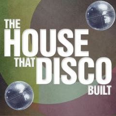 The House That Disco Built