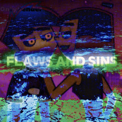 flaws and sins