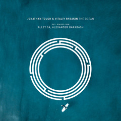 Jonathan Touch, Vitaliy Rybakin - The Ocean (Alley SA Remix)