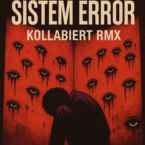 SISTEM ERROR (KOLLABIERT RMX)