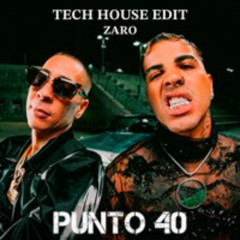 Punto 40(ZARO EDIT TECH - HOUSE)