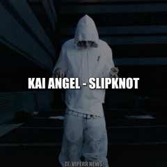 Kai Angel - SLIPKNOT (unreleased)