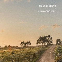 No Broke Boys X I Had Some Help Mashup