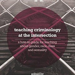 free read✔ Teaching Criminology at the Intersection: A how-to guide for teaching about