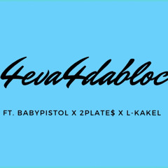 4eva4dabloc - babypistol x 2plate$ x L-Kakel