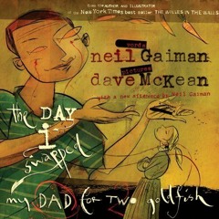 (PDF) Download The Day I Swapped My Dad for Two Goldfish BY : Neil Gaiman
