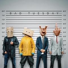 Bad Tuesday