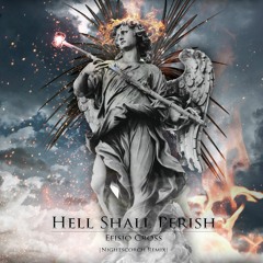 Efisio Cross - Hell Shall Perish (Nightscorch Remix)
