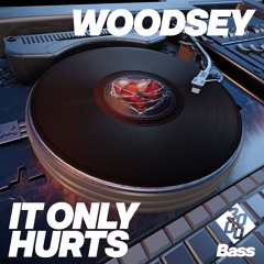 WOODSEY - It Only Hurts