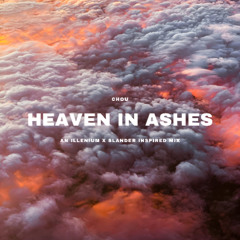 HEAVEN IN ASHES | An Illenium x Slander Inspired Mix