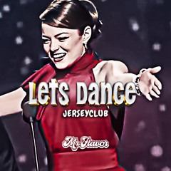 Lets Dance (Jerseyclub) @Mrflavor