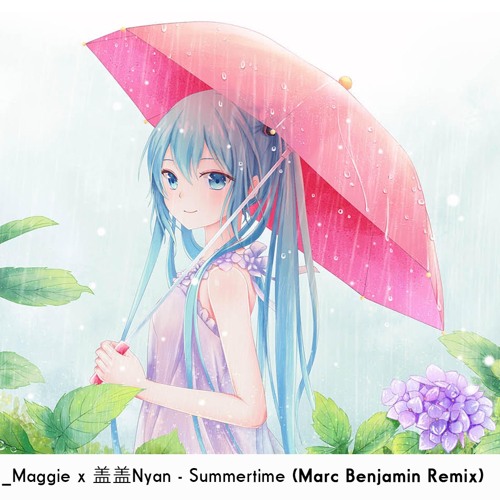 Summertime - 麦吉_Maggie x 盖盖Nyan 【Arrange ver.】【Lyrics