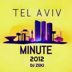 DJ Zeki - Tel Aviv Minute #2012 דקה תל אביב