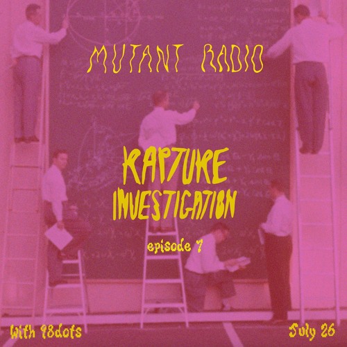 RAPTURE INVESTIGATION w. 98dots. [26.07.2023]