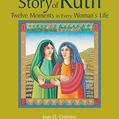 [FREE] EBOOK 📙 The Story of Ruth: Twelve Moments in Every Woman's Life by  Joan Chit