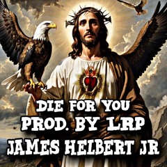 Die For You (Produced By LRP)