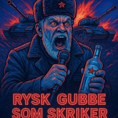 Rysk gubbe som skriker