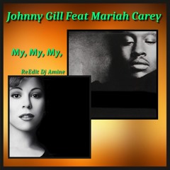Johnny Gill Feat Mariah Carey - My, My, My,(ReEdit Dj Amine)