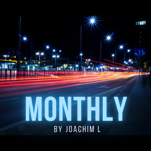 MONTHLY By Joachim L - Episode 13. August 24